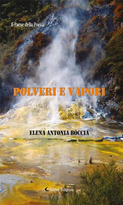 Cover of the book Polveri e vapori by Elena Antonia Boccia, Aletti Editore