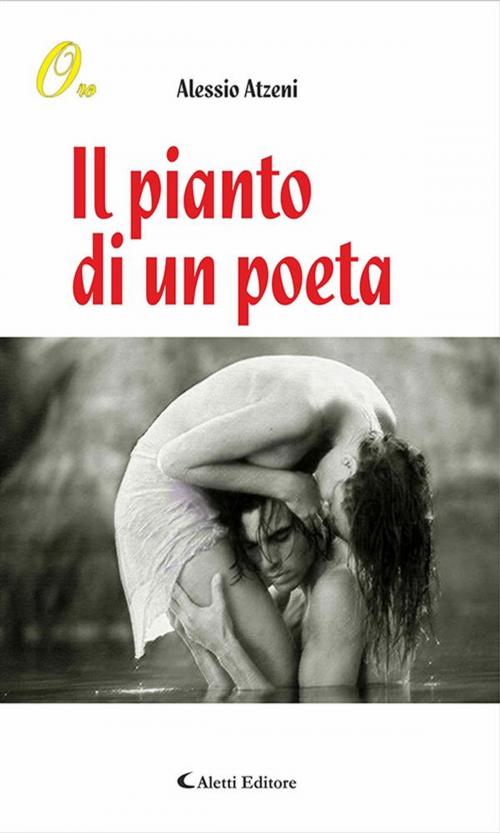 Cover of the book Il pianto di un poeta by Alessio Atzeni, Aletti Editore