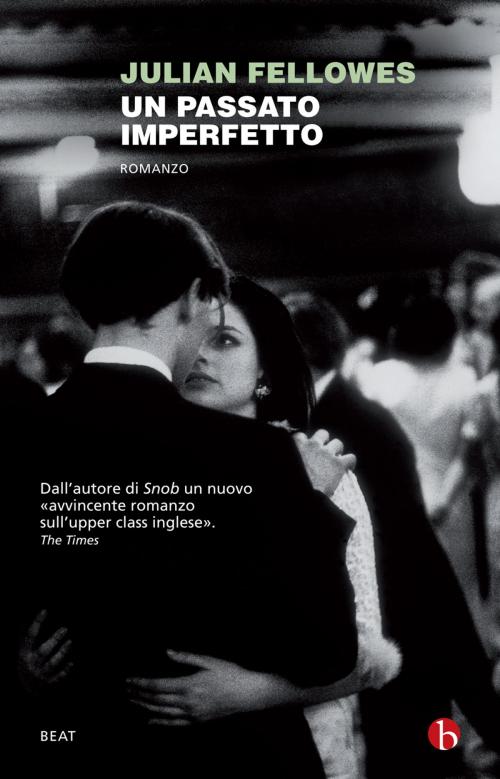 Cover of the book Un passato imperfetto by Julian Fellowes, Beat