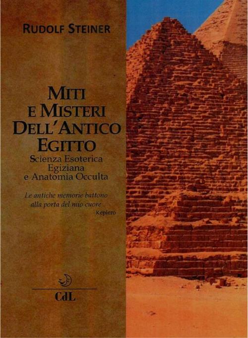 Cover of the book Miti e Misteri dell'Antico Egitto by Rudolf Steiner, Edizioni Cerchio della Luna