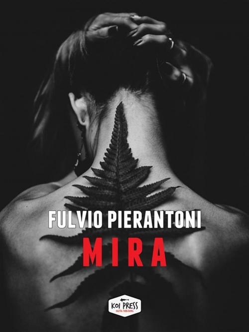 Cover of the book Mira by Fulvio Pierantoni, Koi Press