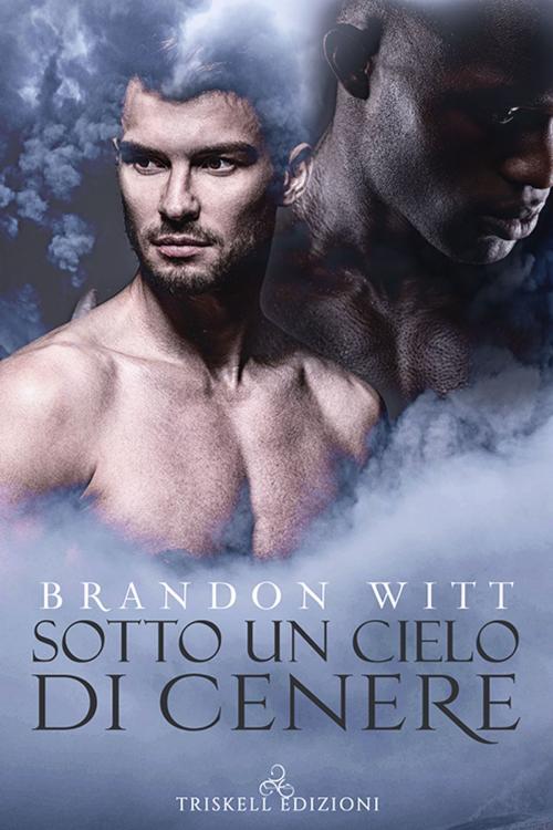 Cover of the book Sotto un cielo di cenere by Brandon Witt, Triskell Edizioni di Barbara Cinelli