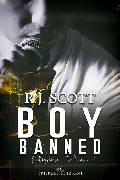 Cover of the book Boy banned by R.J. Scott, Triskell Edizioni di Barbara Cinelli