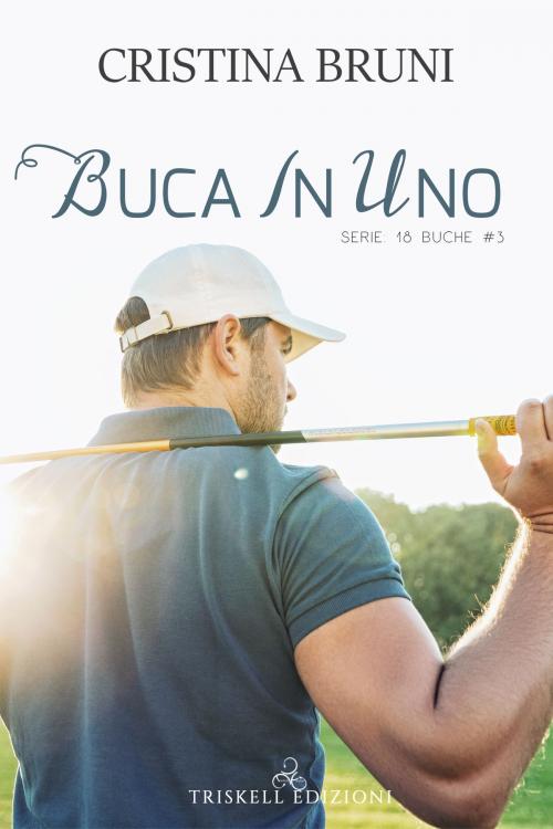 Cover of the book Buca in uno by Cristina Bruni, Triskell Edizioni di Barbara Cinelli