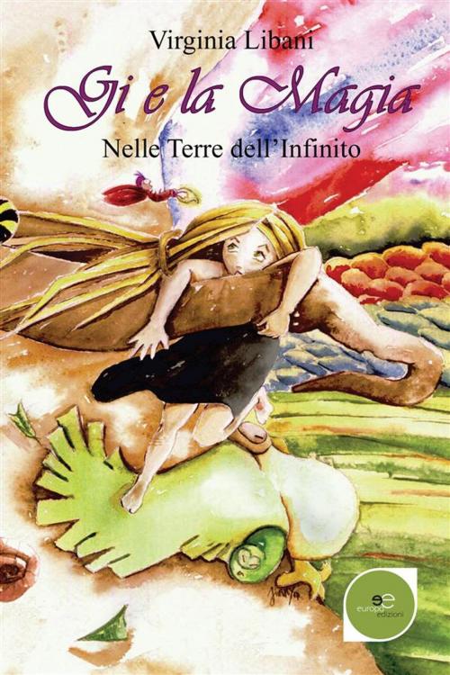 Cover of the book Gi e la magia Nelle terre dell’infinito by Virginia Libani, Europa Edizioni