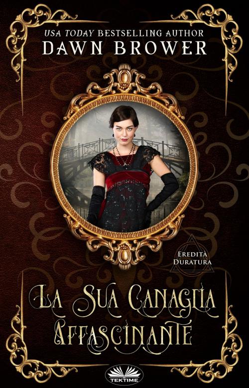 Cover of the book La Sua Canaglia Affascinante by Dawn  Brower, Tektime