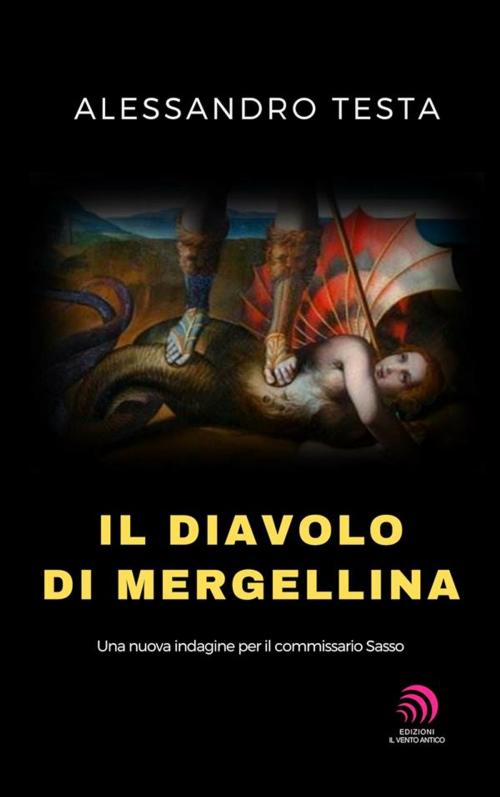 Cover of the book Il diavolo di Mergellina by Alessandro Testa, Edizioni Il Vento Antico
