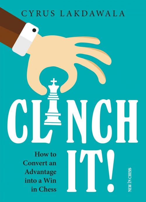Cover of the book Clinch it! by Cyrus Lakdawala, New in Chess