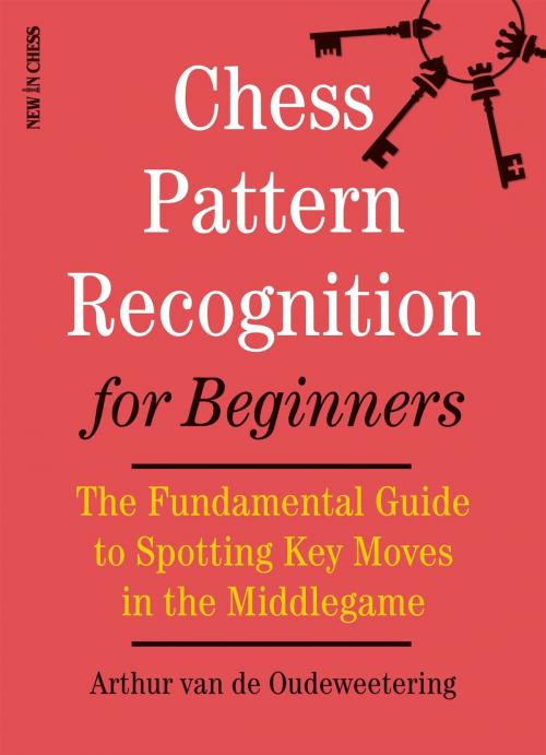 Cover of the book Chess Pattern Recognition for Beginners by International Master Arthur van de Oudeweetering, New in Chess