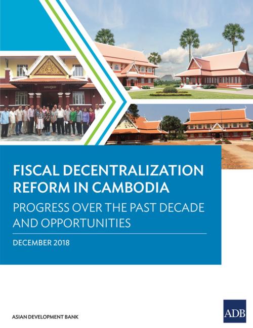Cover of the book Fiscal Decentralization Reform in Cambodia by Asian Development Bank, Asian Development Bank