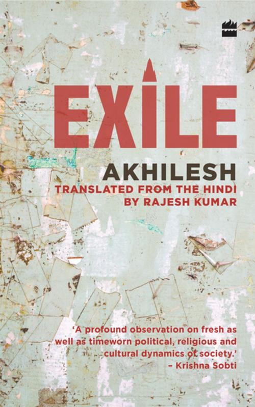 Cover of the book Exile by Akhilesh, Rajesh Kumar, HarperCollins Publishers India