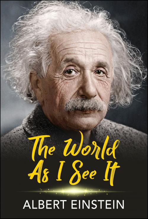 Cover of the book The World as I See It by Albert Einstein, Samaira Book Publishers