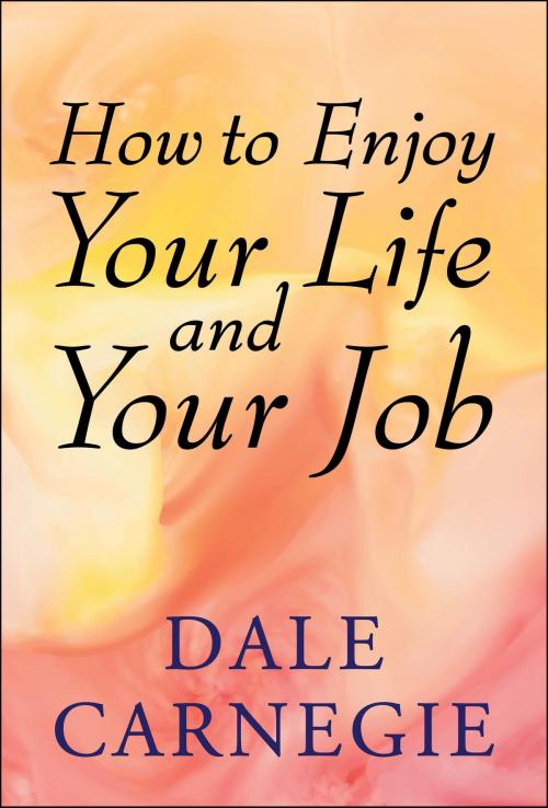 Cover of the book How to Enjoy Your Life and Your Job by Dale Carnegie, Samaira Book Publishers