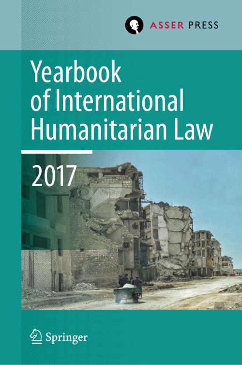 Cover of the book Yearbook of International Humanitarian Law, Volume 20, 2017 by , T.M.C. Asser Press