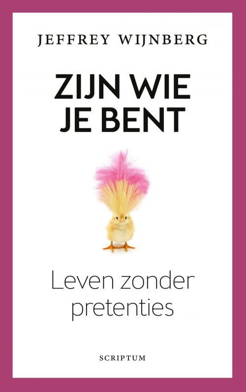 Cover of the book Zijn wie je bent by Jeffrey Wijnberg, Scriptum Books