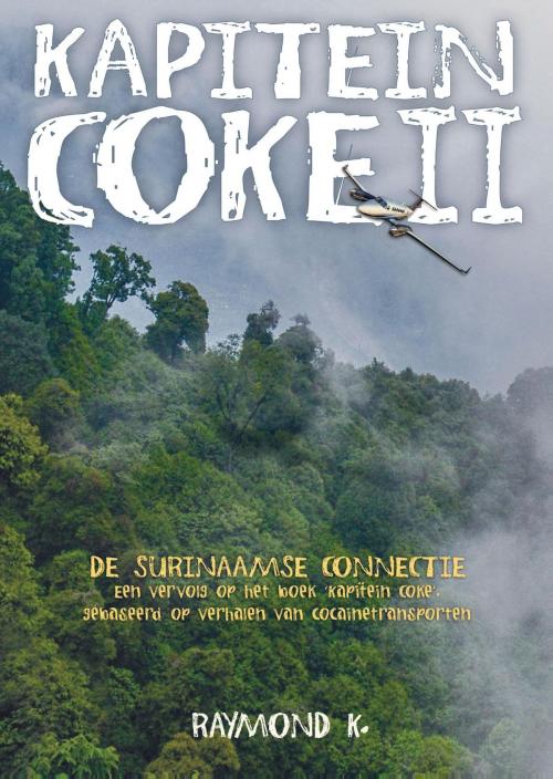 Cover of the book De Surinaamse Connectie by Raymond K., NAU Uitgeverij