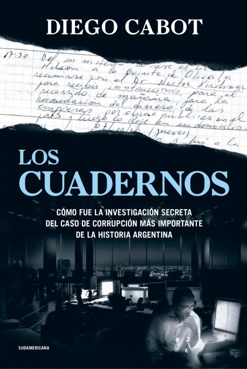 Cover of the book Los cuadernos by Diego Cabot, Penguin Random House Grupo Editorial Argentina