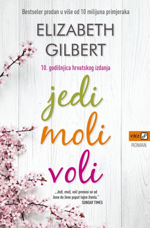 Cover of the book Jedi, moli, voli by Elizabeth Gilbert, V.B.Z. d.o.o.