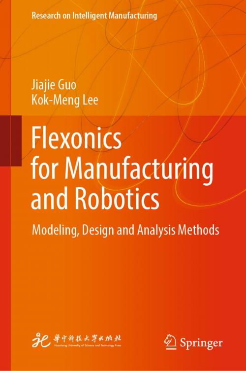 Cover of the book Flexonics for Manufacturing and Robotics by Jiajie Guo, Kok-Meng Lee, Springer Singapore