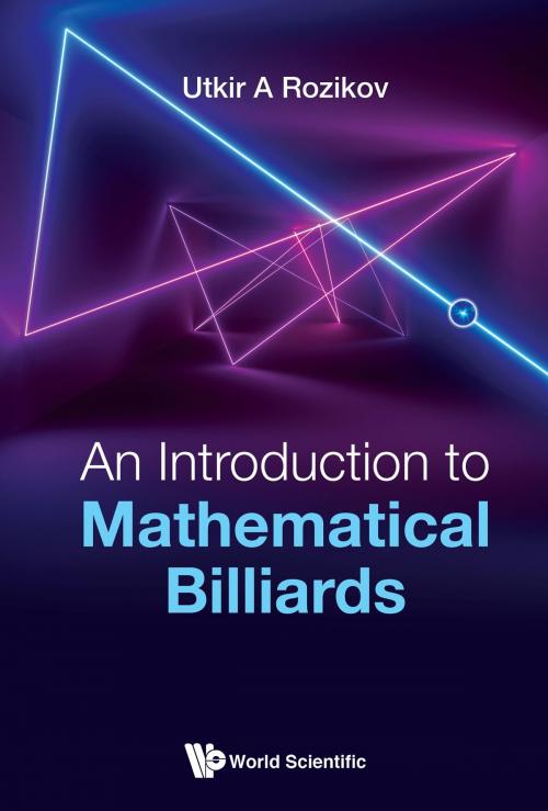 Cover of the book An Introduction to Mathematical Billiards by Utkir A Rozikov, World Scientific Publishing Company