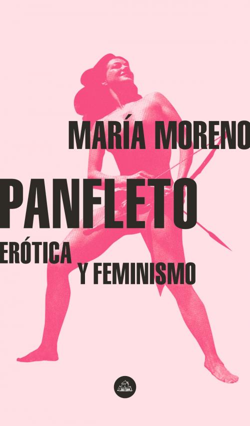 Cover of the book Panfleto by María Moreno, Penguin Random House Grupo Editorial Argentina