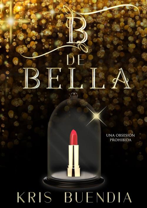Cover of the book B de Bella by Kris Buendía, Kris Buendia