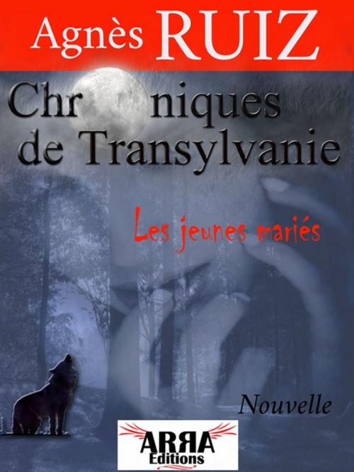 Cover of the book Les jeunes mariés (chroniques de Transylvanie) by Agnès RUIZ, ARRA Editions