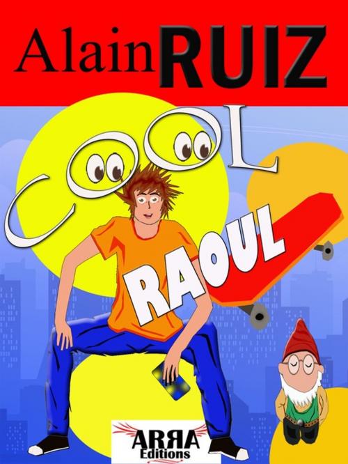 Cover of the book Cool Raoul ! by Alain Ruiz, ARRA Editions