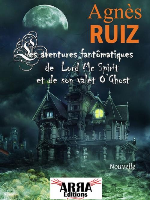 Cover of the book Les aventures fantomatiques de Lord Mc Spirit et de son valet O'Ghost by Agnès RUIZ, ARRA Editions