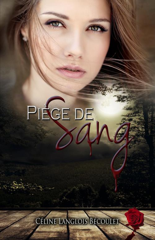 Cover of the book Piège de Sang by Céline LANGLOIS BECOULET, LucyFair's world