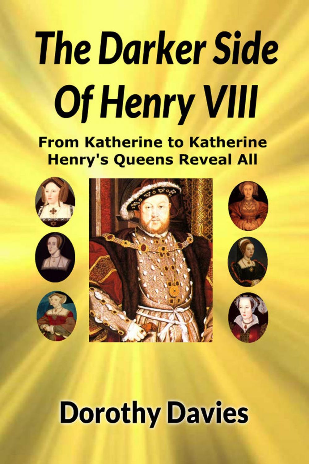 Big bigCover of The Darker Side of Henry VIII - by His Queens