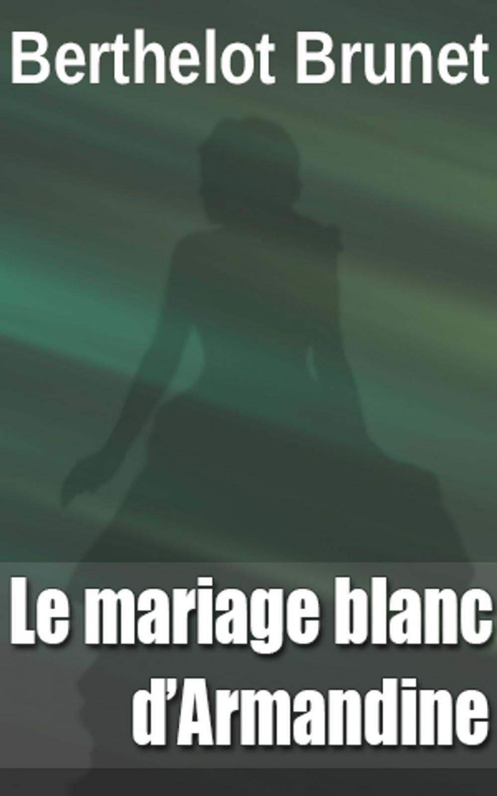 Big bigCover of Le mariage blanc d’Armandine