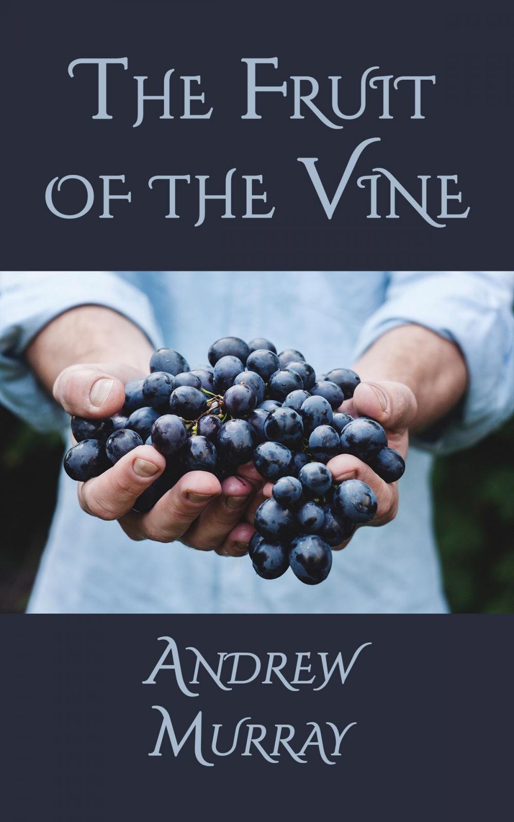 Big bigCover of The Fruit of the Vine