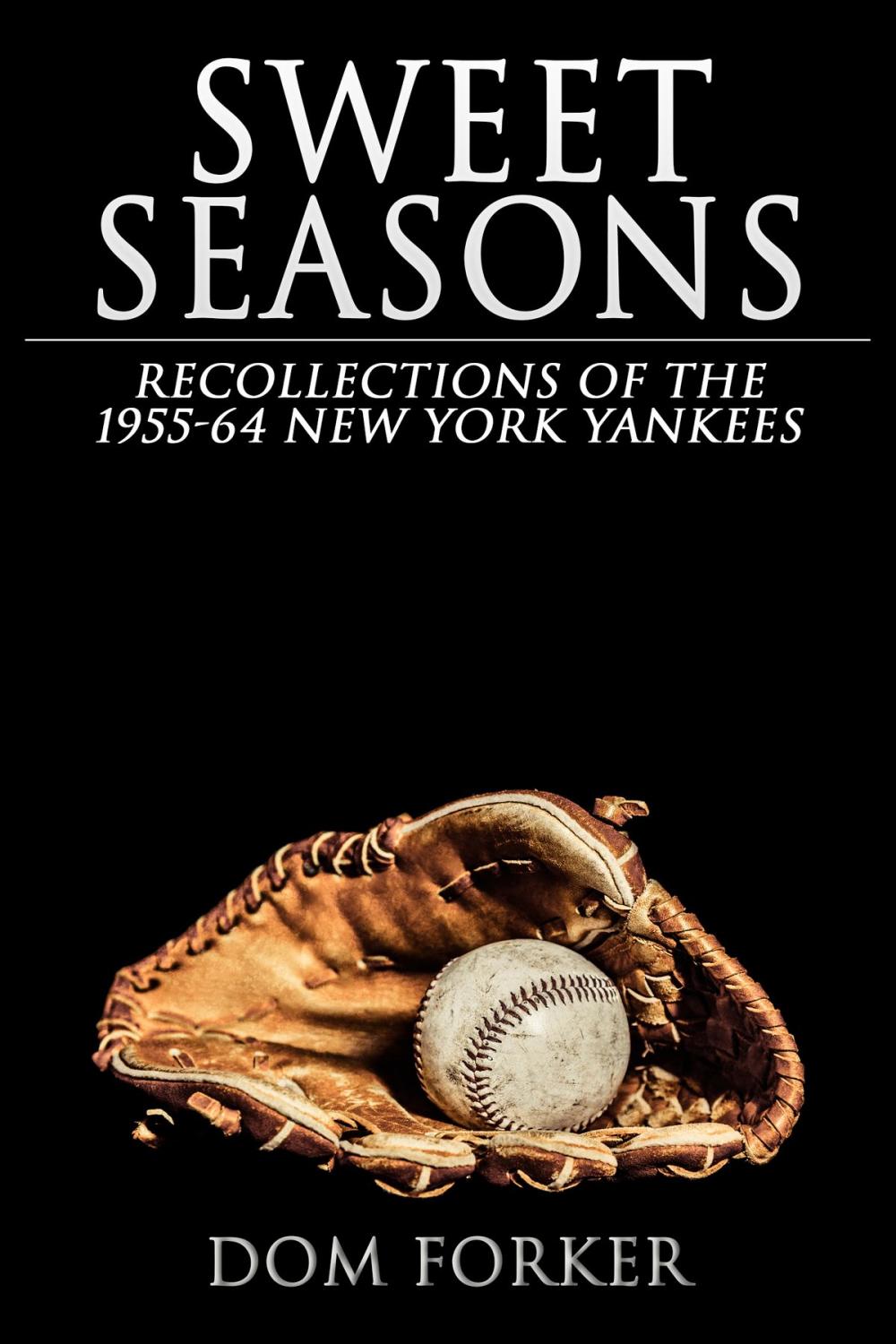Big bigCover of Sweet Seasons: Recollections of the 1955-64 New York Yankees