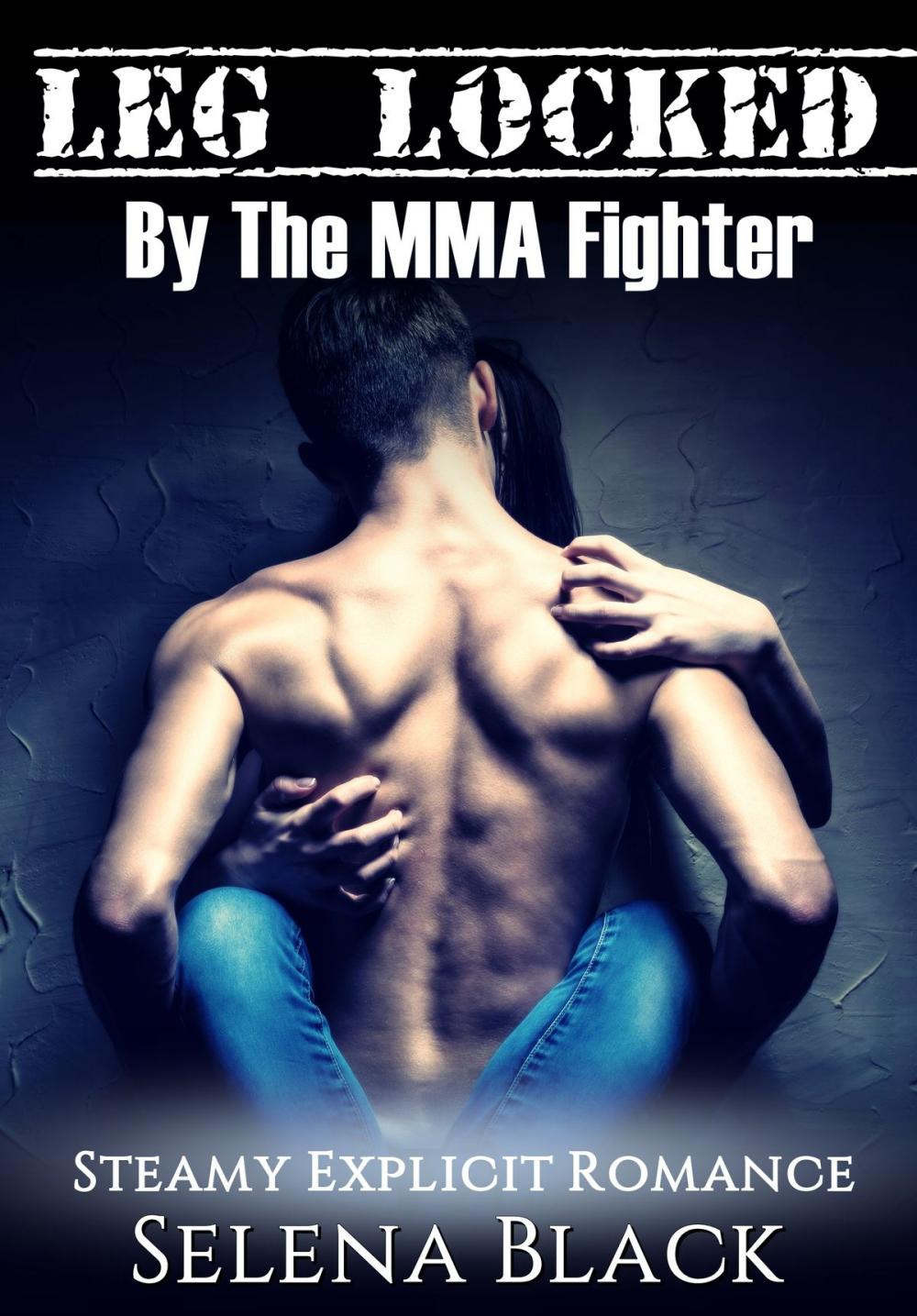 Big bigCover of Leg Locked By The MMA Fighter
