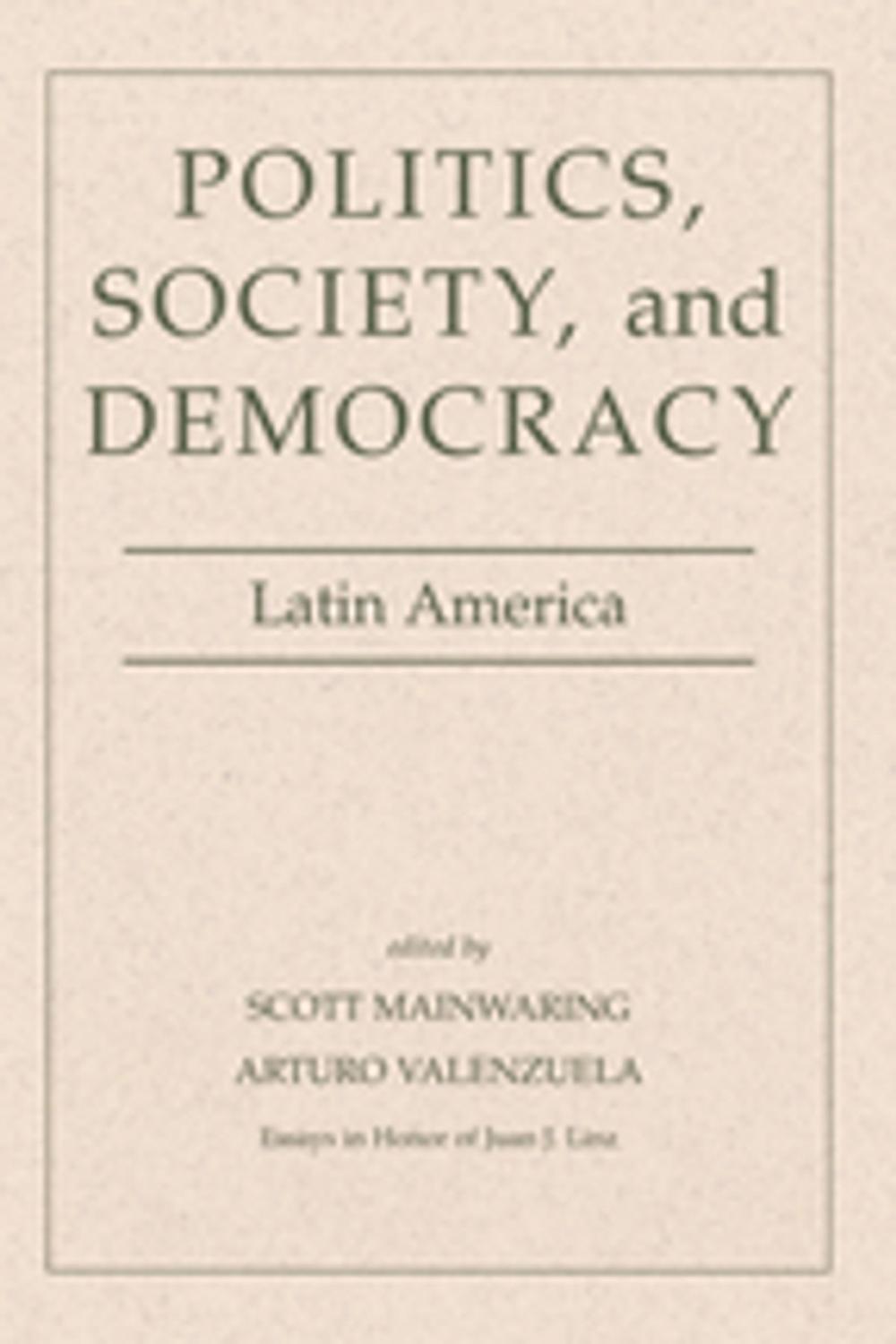 Big bigCover of Politics, Society, And Democracy Latin America