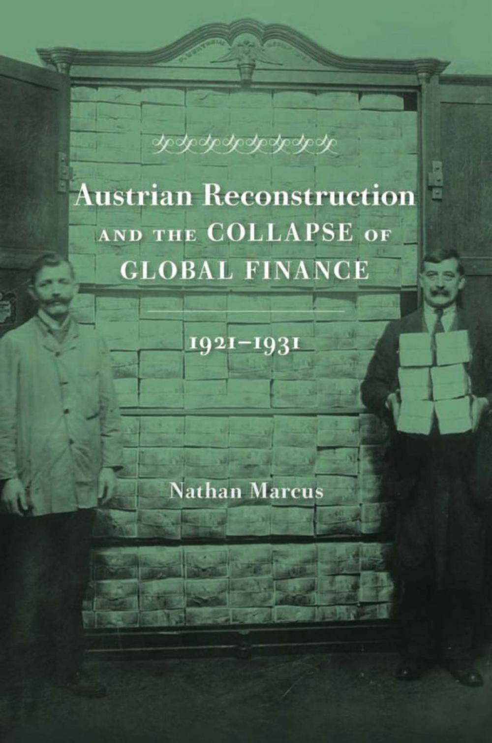 Big bigCover of Austrian Reconstruction and the Collapse of Global Finance, 1921–1931
