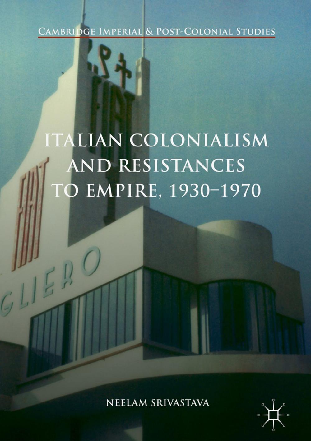 Big bigCover of Italian Colonialism and Resistances to Empire, 1930-1970