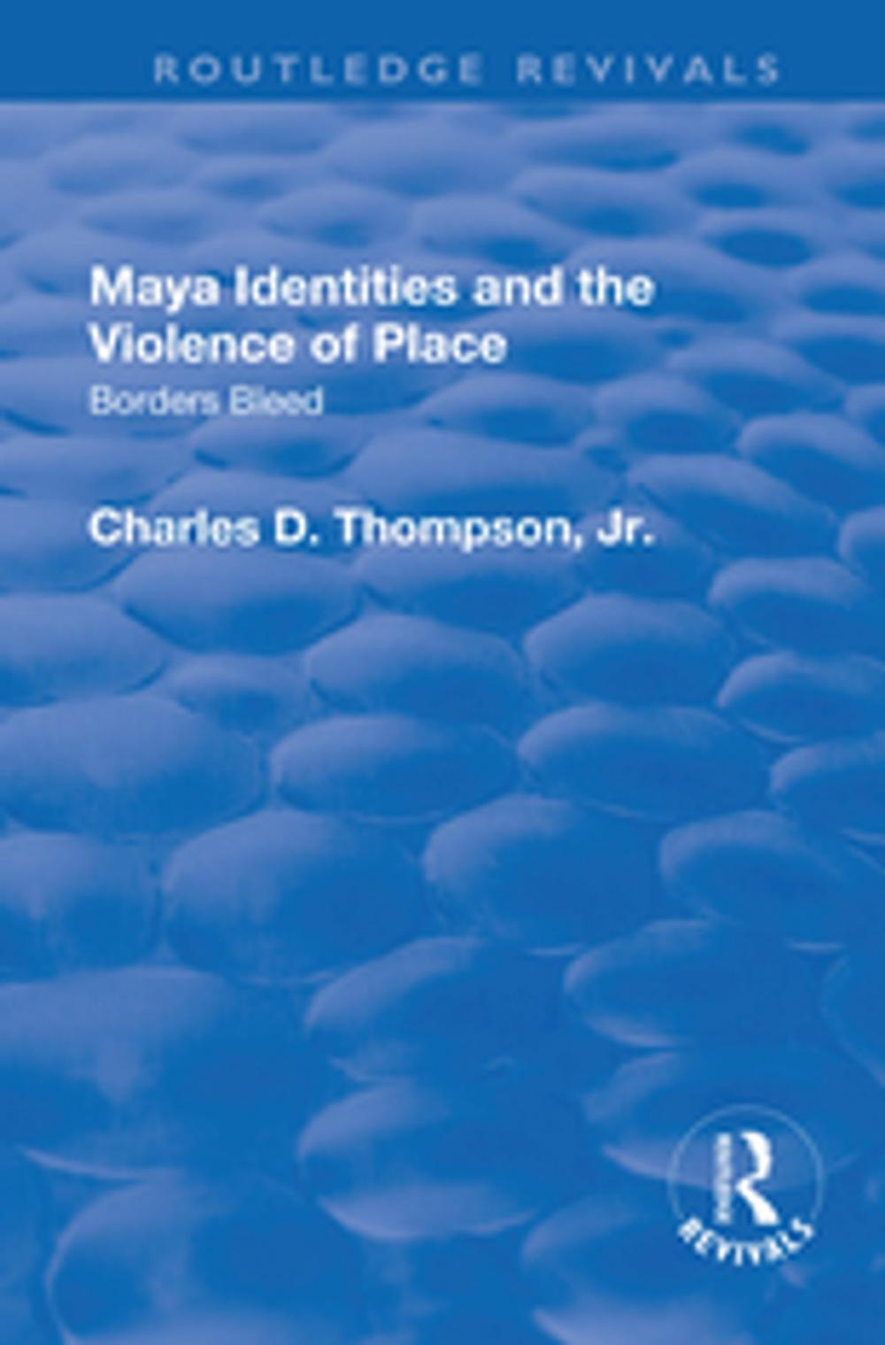 Big bigCover of Maya Identities and the Violence of Place