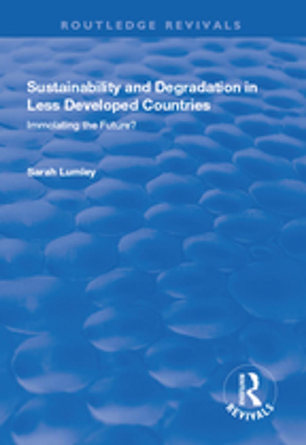 Big bigCover of Sustainability and Degradation in Less Developed Countries: Immolating the Future?
