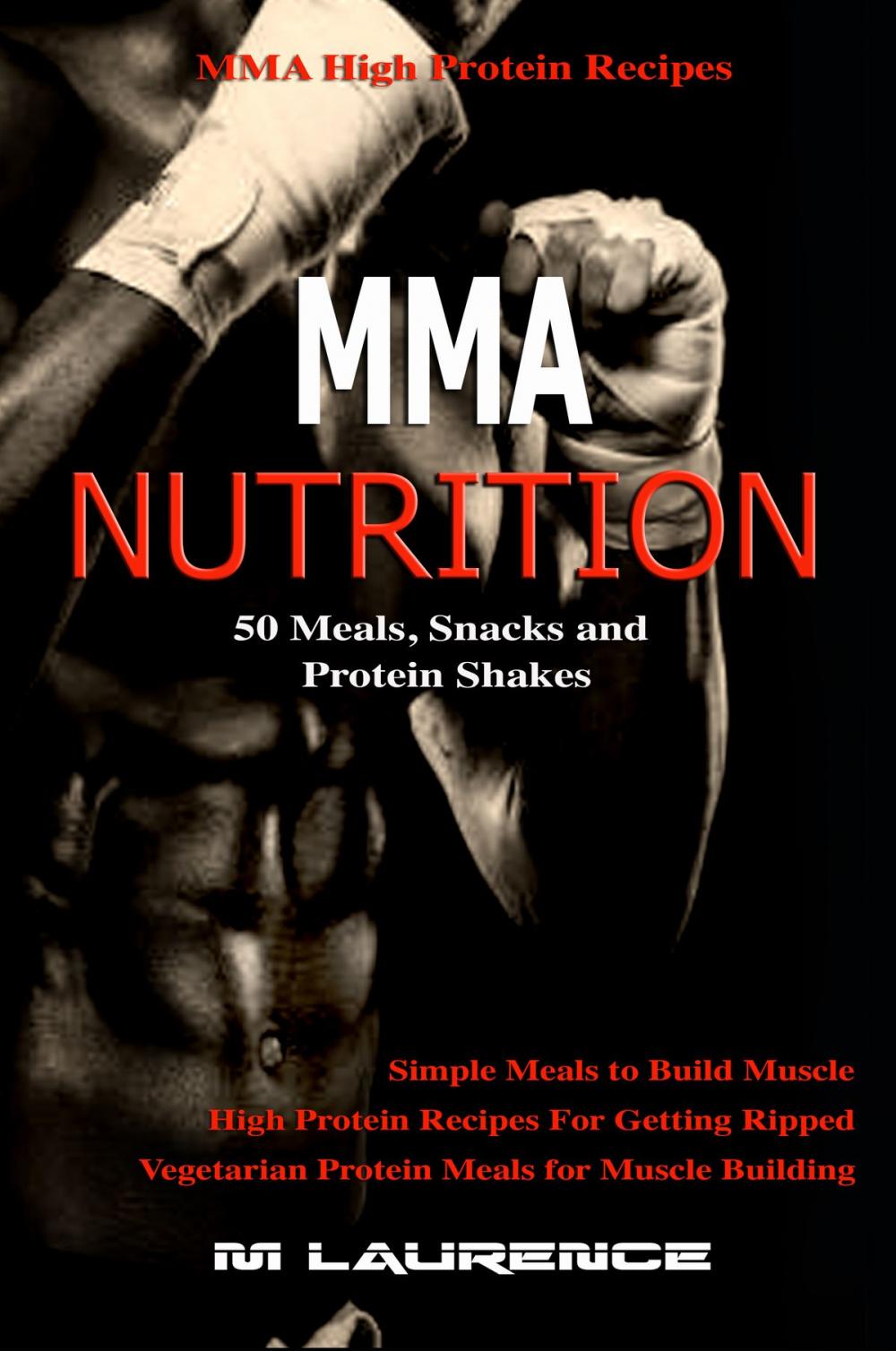 Big bigCover of MMA Nutrition: 50 Meals, Snacks and Protein Shakes
