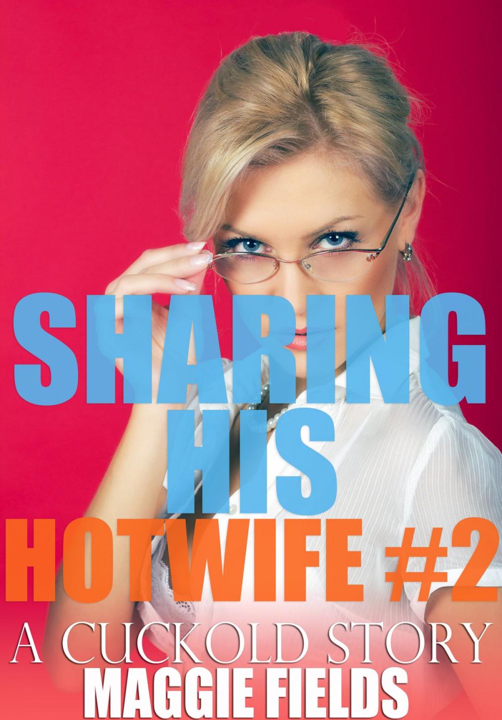 Big bigCover of Sharing His Hotwife 2: A Cuckold Story