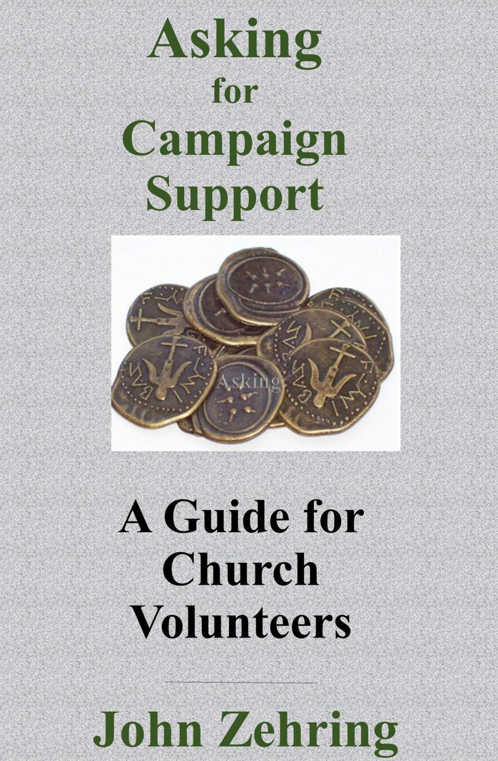 Big bigCover of Asking for Campaign Support: A Guide for Church Volunteers