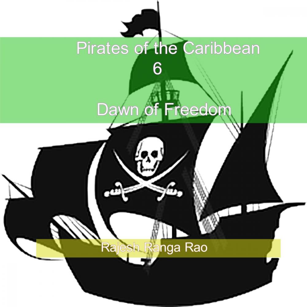 Big bigCover of Pirates of the Caribbean: 6 - Dawn of Freedom