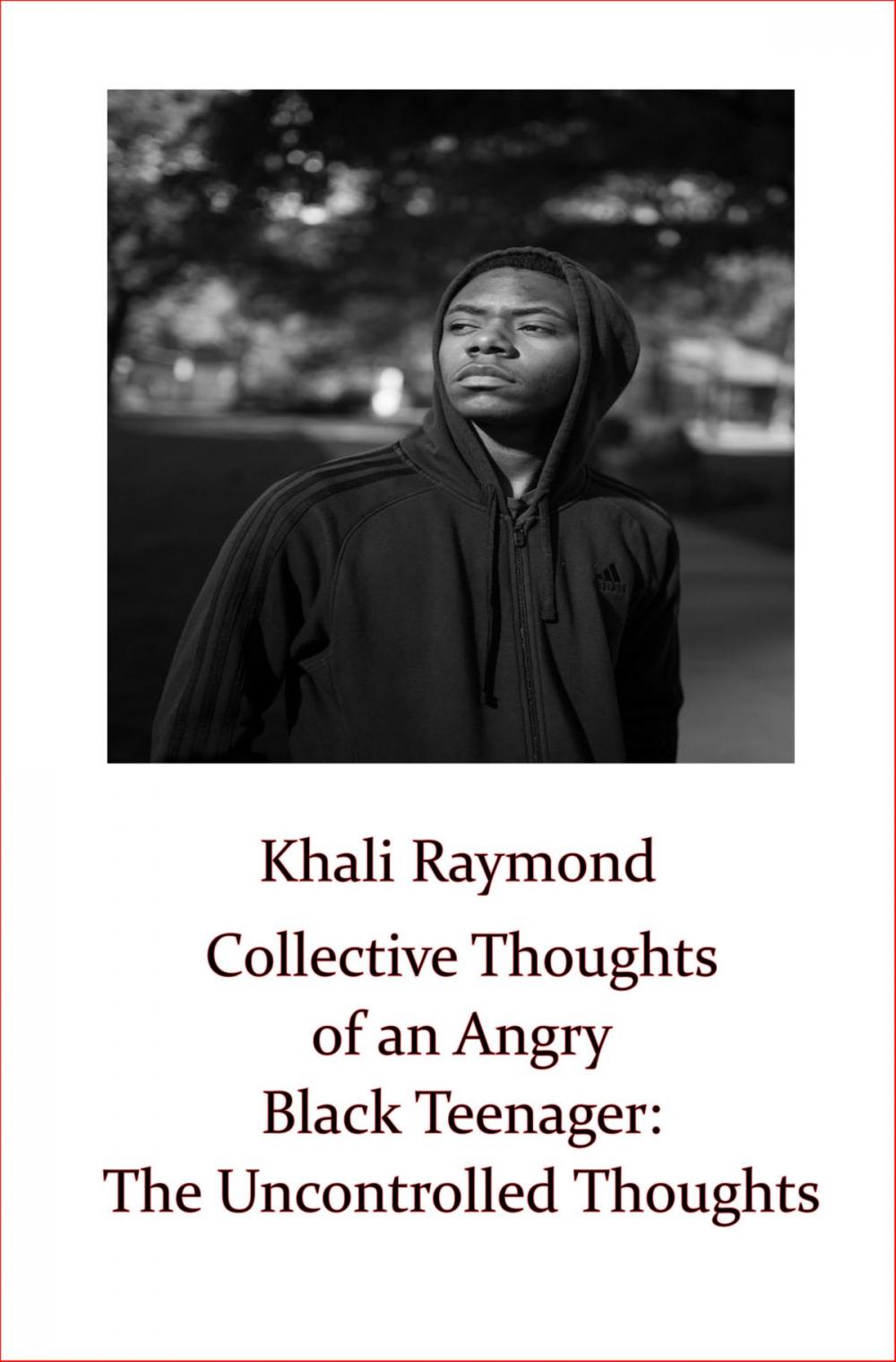 Big bigCover of Collective Thoughts of an Angry Black Teenager: The Uncontrolled Thoughts