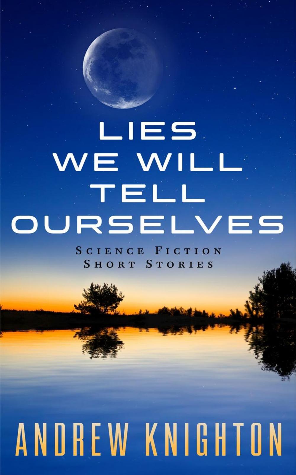 Big bigCover of Lies We Will Tell Ourselves