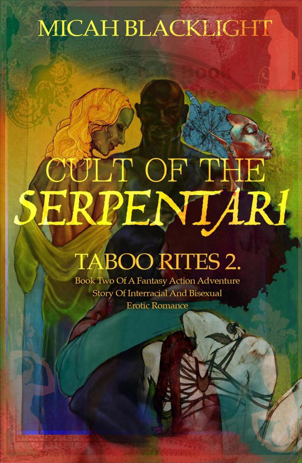 Big bigCover of Cult Of The Serpentari: Taboo Rites 2...Book Two of a Fantasy, Action Adventure Story Of Interracial and Bisexual Erotic Romance