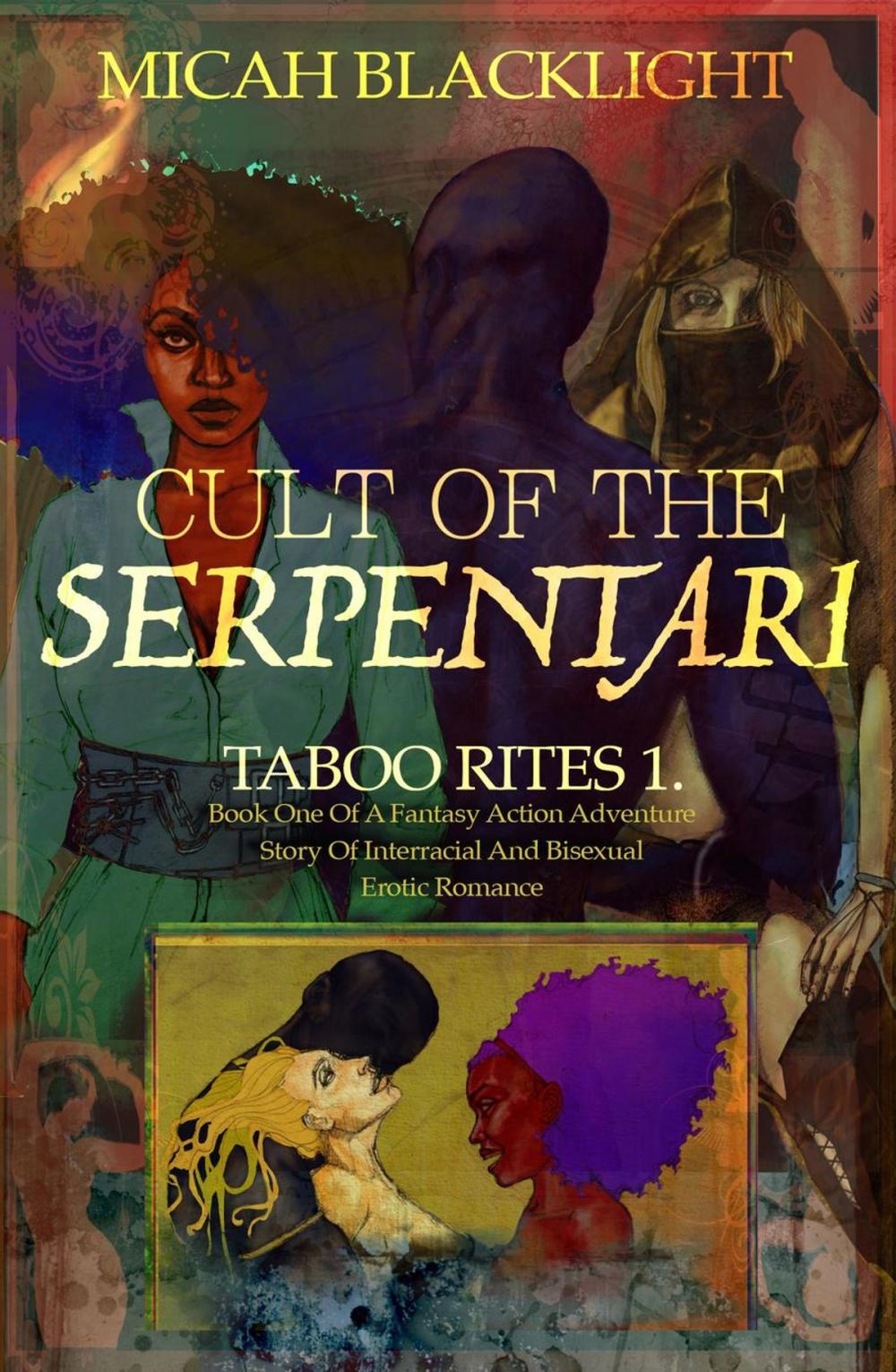 Big bigCover of Cult Of The Serpentari: Taboo Rites 1...Book One of a Fantasy, Action Adventure Story Of Interracial and Bisexual Erotic Romance