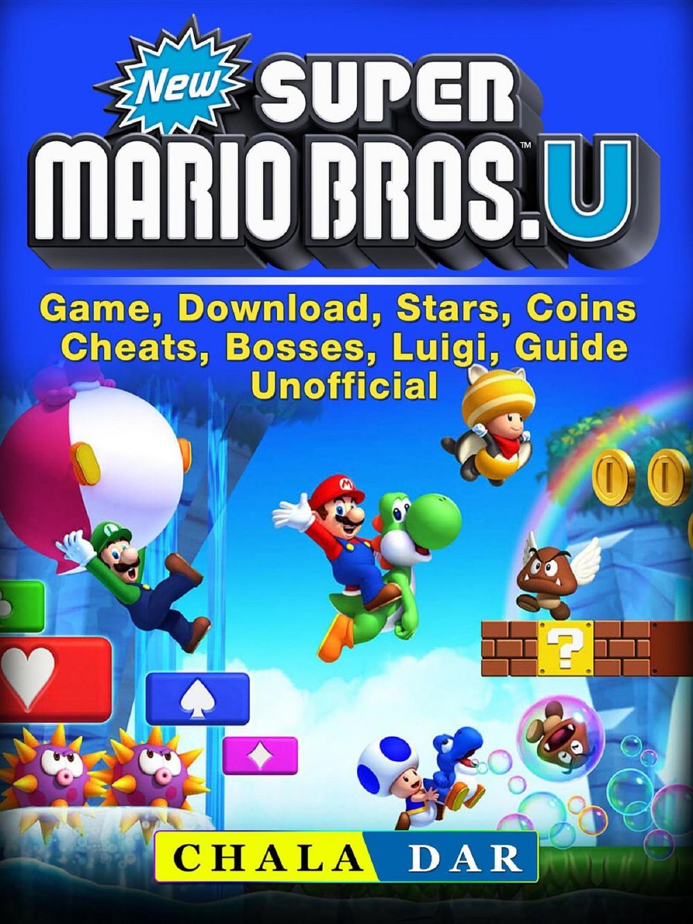 Big bigCover of New Super Mario Bros U Game, Download, Stars, Coins, Cheats, Bosses, Luigi, Guide Unofficial