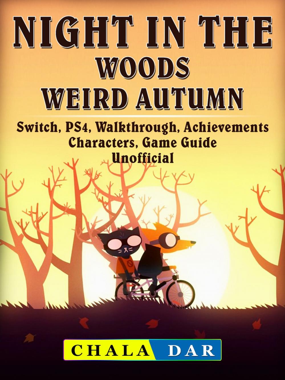 Big bigCover of Night in the Woods Weird Autumn, Switch, PS4, Walkthrough, Achievements, Characters, Game Guide Unofficial